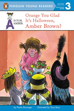Orange You Glad It's Halloween, Amber Brown? by Paula Danziger; Illustrated by Tony Ross