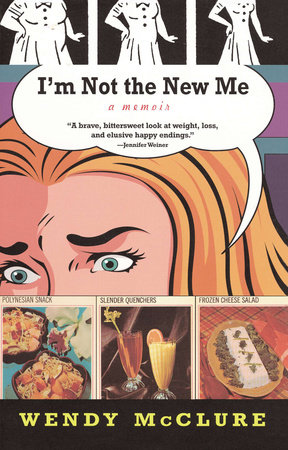 I'm Not the New Me by Wendy McClure
