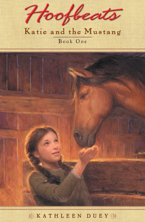 Hoofbeats: Katie and the Mustang #1 by Kathleen Duey