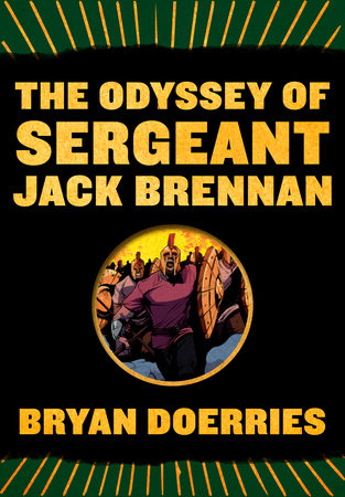 The Odyssey of Sergeant Jack Brennan by Bryan Doerries