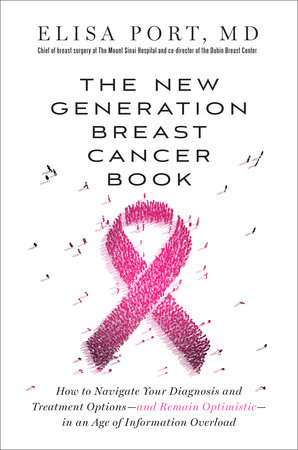 The New Generation Breast Cancer Book by Dr. Elisa Port