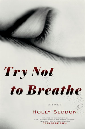 Try Not to Breathe by Holly Seddon