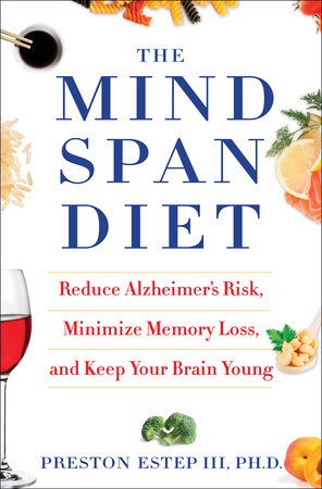 The Mindspan Diet by Preston Estep, III