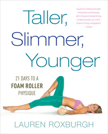 Taller, Slimmer, Younger by Lauren Roxburgh
