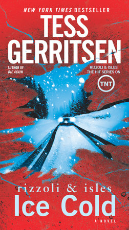 Ice Cold: A Rizzoli & Isles Novel by Tess Gerritsen