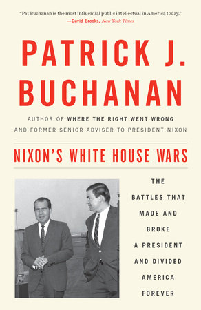 Nixon's White House Wars by Patrick J. Buchanan