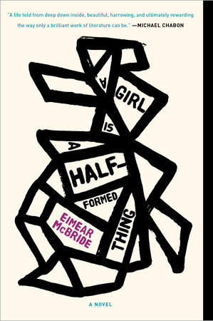 A Girl Is a Half-formed Thing by Eimear McBride