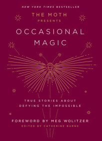The Moth Presents: Occasional Magic