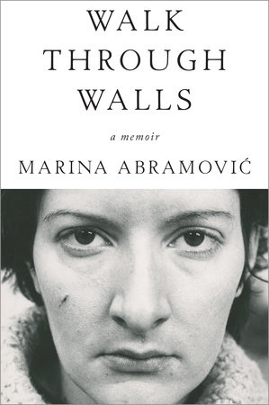 Walk Through Walls by Marina Abramovic