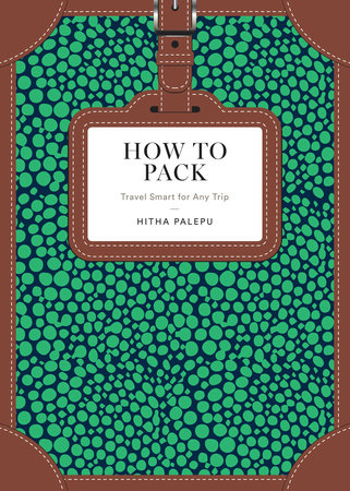 How to Pack by Hitha Palepu