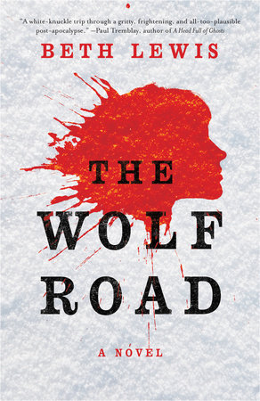 The Wolf Road by Beth Lewis