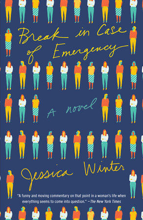 Break in Case of Emergency by Jessica Winter