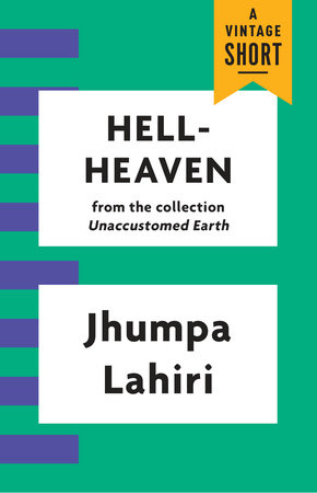Hell-Heaven by Jhumpa Lahiri