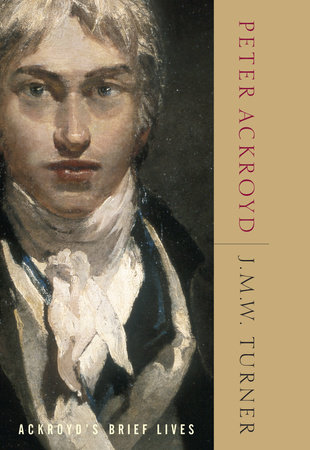 J.M.W. Turner by Peter Ackroyd