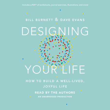 Designing Your Life by Bill Burnett | Dave Evans