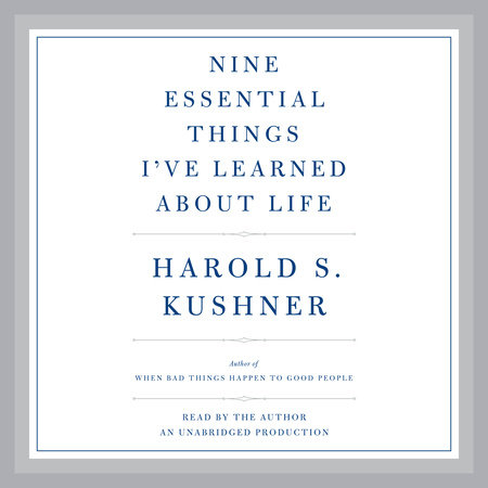 Nine Essential Things I've Learned About Life by Harold S. Kushner