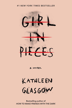 Girl in Pieces Deluxe Edition by Kathleen Glasgow