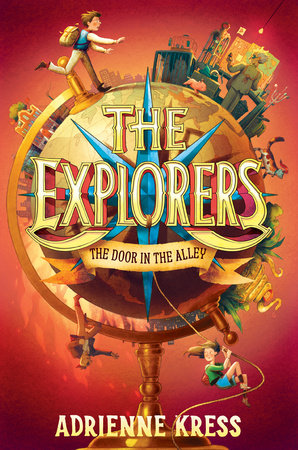 The Explorers: The Door in the Alley by Adrienne Kress