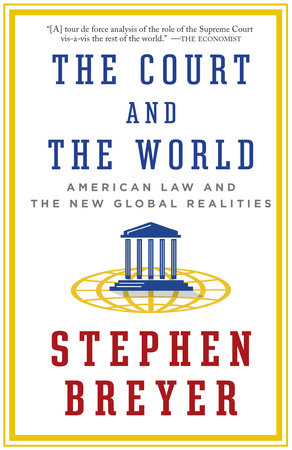 The Court and the World by Stephen Breyer