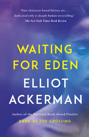 Waiting for Eden by Elliot Ackerman