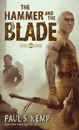 The Hammer and the Blade by Paul S. Kemp