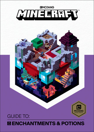 Minecraft: Guide to Enchantments & Potions by Mojang AB and The Official Minecraft Team