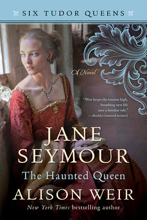 Jane Seymour, The Haunted Queen by Alison Weir