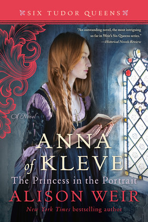 Anna of Kleve, The Princess in the Portrait by Alison Weir