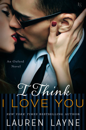 I Think I Love You by Lauren Layne