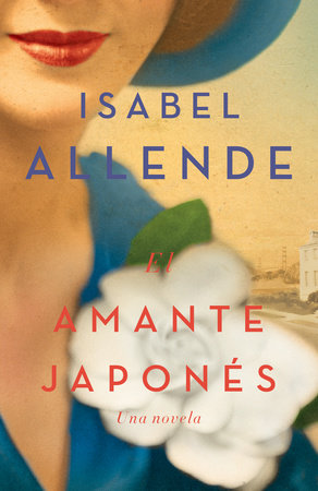 El amante japonés / The Japanese Lover by Isabel Allende