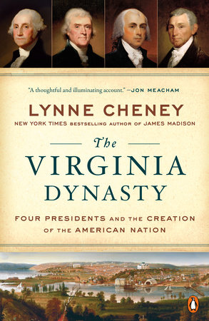 The Virginia Dynasty by Lynne Cheney