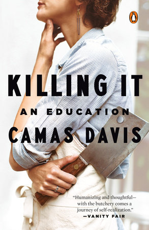 Killing It by Camas Davis