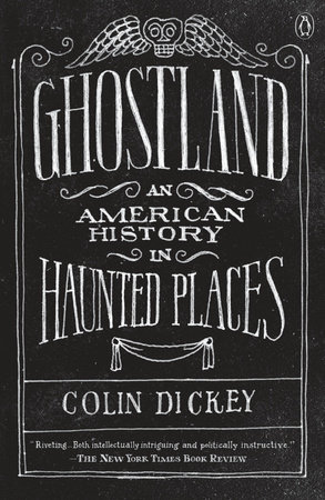 Ghostland by Colin Dickey