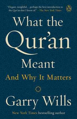 What the Qur'an Meant by Garry Wills