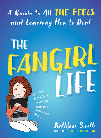 The Fangirl Life by Kathleen Smith