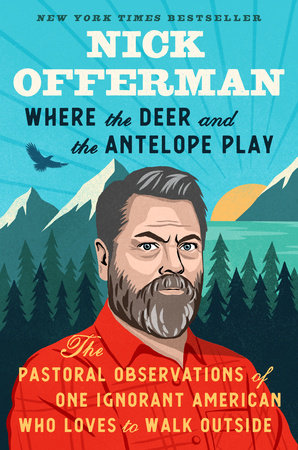 Where the Deer and the Antelope Play by Nick Offerman