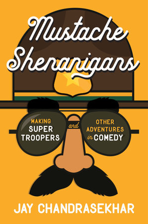 Mustache Shenanigans by Jay Chandrasekhar