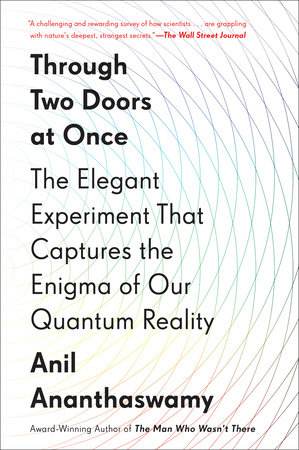 Through Two Doors at Once by Anil Ananthaswamy