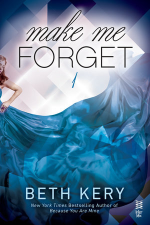 Make Me Forget by Beth Kery