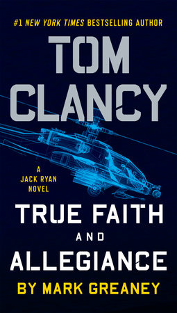 Tom Clancy True Faith and Allegiance by Mark Greaney