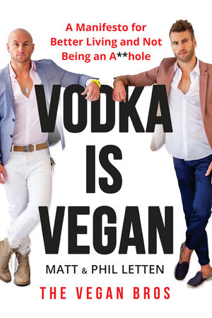 Vodka Is Vegan by Matt Letten and Phil Letten
