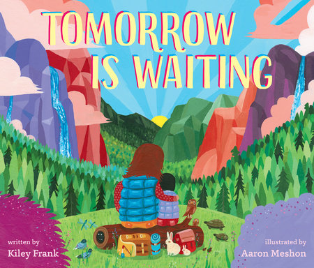 Tomorrow Is Waiting by Kiley Frank