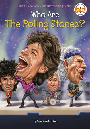 Who Are the Rolling Stones? by Dana Meachen Rau and Who HQ