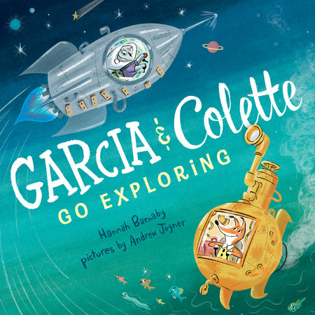 Garcia & Colette Go Exploring by Hannah Barnaby
