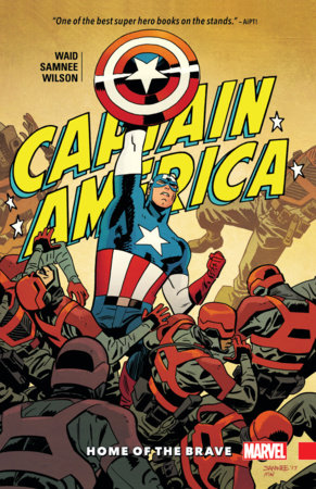 CAPTAIN AMERICA BY WAID & SAMNEE: HOME OF THE BRAVE by Mark Waid