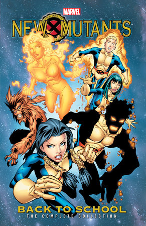 NEW MUTANTS: BACK TO SCHOOL - THE COMPLETE COLLECTION by Nunzio DeFilippis, Christina Weir and Chris Claremont