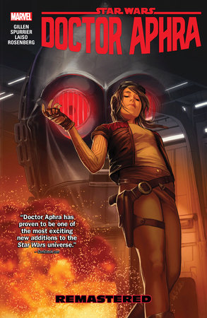 STAR WARS: DOCTOR APHRA VOL. 3: REMASTERED by Kieron Gillen and Marvel Various