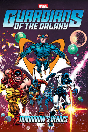 GUARDIANS OF THE GALAXY: TOMORROW'S HEROES OMNIBUS by Arnold Drake and Marvel Various