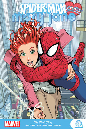 SPIDER-MAN LOVES MARY JANE: THE REAL THING by Sean McKeever
