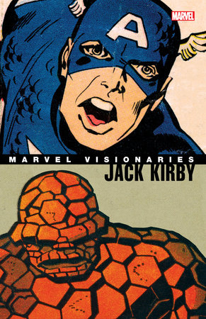 MARVEL VISIONARIES: JACK KIRBY by Stan Lee, Joe Simon and Larry Lieber